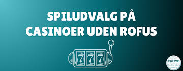 Oplev Online Casino Uden Rufus - Spil Uden Bekymringer